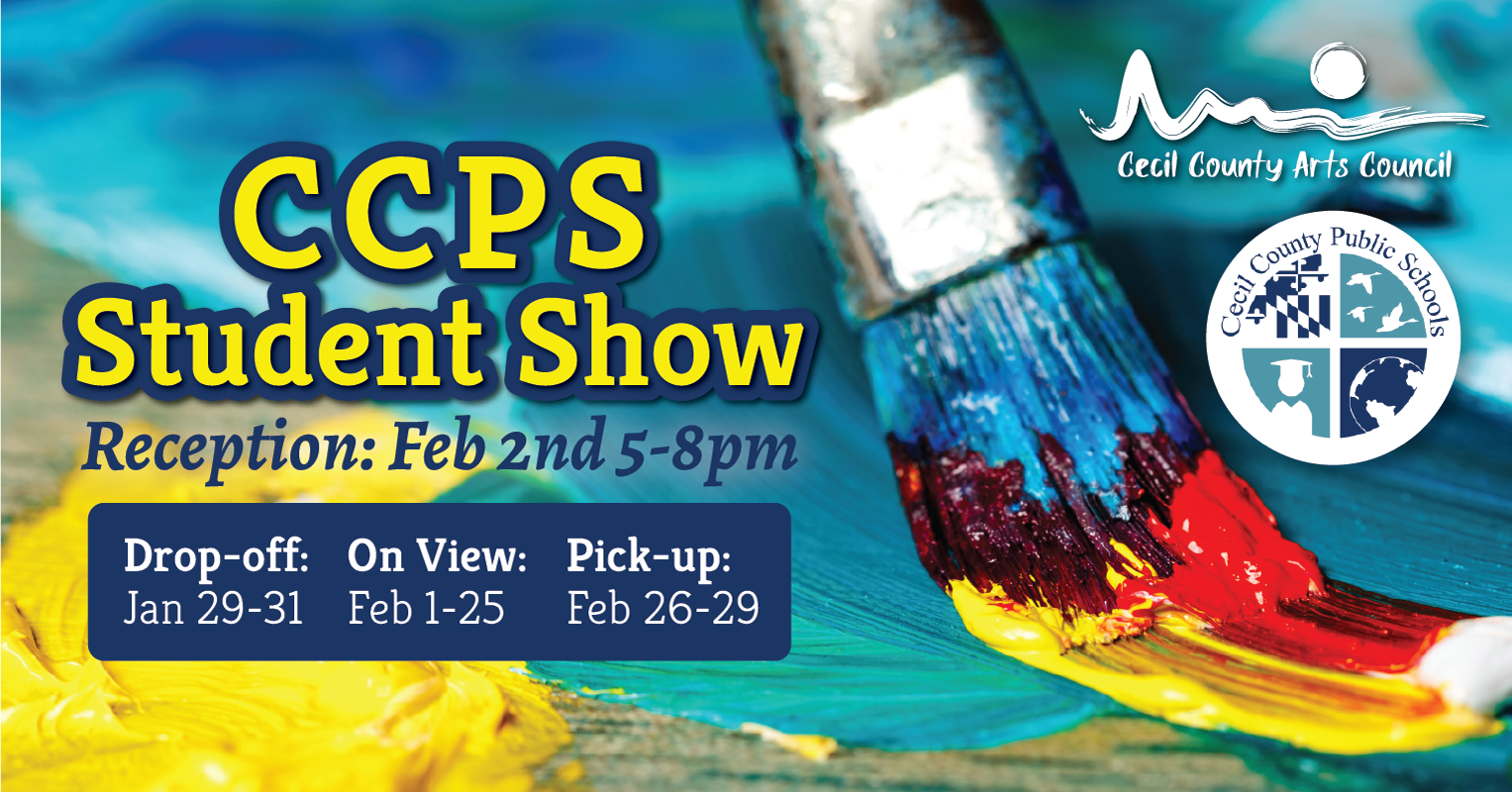 CCPS Student Show 2024 Call for Entries! Cecil County Arts Council